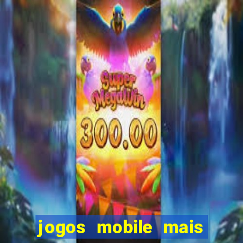 jogos mobile mais jogados 2024